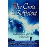 The Cross Is Sufficient by Curtis Simoneaux-Sears