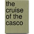 The Cruise Of The Casco