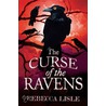 The Curse of the Ravens door Rebecca Lisle