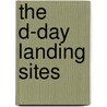 The D-Day Landing Sites by Bob Rees