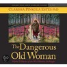 The Dangerous Old Woman door Clarissa Pinkola Estés