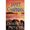The Dangerous Protector by Janet Chapman