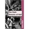 The Dark Dreams Of Hell by Pater Lancett