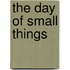 The Day Of Small Things