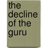 The Decline Of The Guru door Onbekend