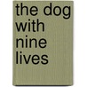 The Dog With Nine Lives door Della Galton