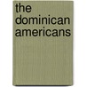 The Dominican Americans door Silvio Torres-Saillant