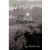 The Door To The Shadows door David Kier