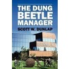 The Dung Beetle Manager door Scott W. Dunlap