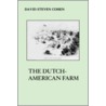 The Dutch American Farm by PhD Cohen David Steven