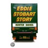 The Eddie Stobart Story by Hunter Davies