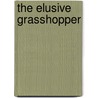 The Elusive Grasshopper door Malcolm Saville