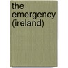 The Emergency (Ireland) door Miriam T. Timpledon