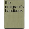 The Emigrant's Handbook door J.H. Colton Publisher