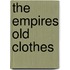 The Empires Old Clothes