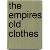 The Empires Old Clothes door Ariel Dorfmann