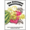 The Enormous Watermelon by Judith Smith