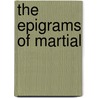 The Epigrams Of Martial door Martial Martial