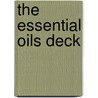 The Essential Oils Deck door Joan Arnold