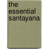 The Essential Santayana door Martin A. Coleman