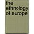 The Ethnology Of Europe