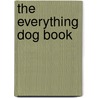 The Everything Dog Book door Carlo De Vito