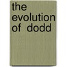 The Evolution Of  Dodd door William Hawley Smith