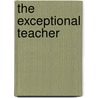 The Exceptional Teacher door Elizabeth Aaronsohn