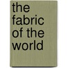 The Fabric Of The World by Maurice Ash