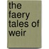 The Faery Tales Of Weir