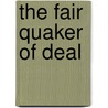 The Fair Quaker Of Deal door Charles Shadwell