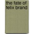 The Fate Of Felix Brand