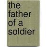 The Father Of A Soldier door William James Dawson