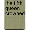 The Fifth Queen Crowned by Ford Maddox Ford