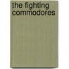 The Fighting Commodores door Alan Burn