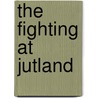 The Fighting at Jutland by Unknown