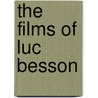 The Films of Luc Besson by Susan Hayward