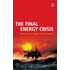 The Final Energy Crisis