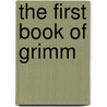 The First Book Of Grimm by Shiloh Walker