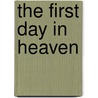 The First Day In Heaven door Onbekend