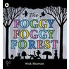 The Foggy, Foggy Forest by Nick Sharratt