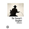 The Forester's Daughter by Anonymous Anonymous