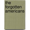 The Forgotten Americans door Thomas Volgy