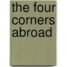 The Four Corners Abroad door Wuanita Smith