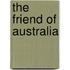 The Friend Of Australia