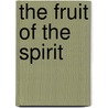 The Fruit Of The Spirit door Wayde I. Goodall