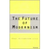 The Future Of Modernism door Hugh Witemeyer