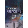 The Future Of Preaching door Geoffrey Stevenson