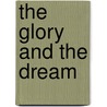The Glory and the Dream door William Manchester
