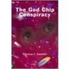 The God Chip Conspiracy by Thomas J. Sanders